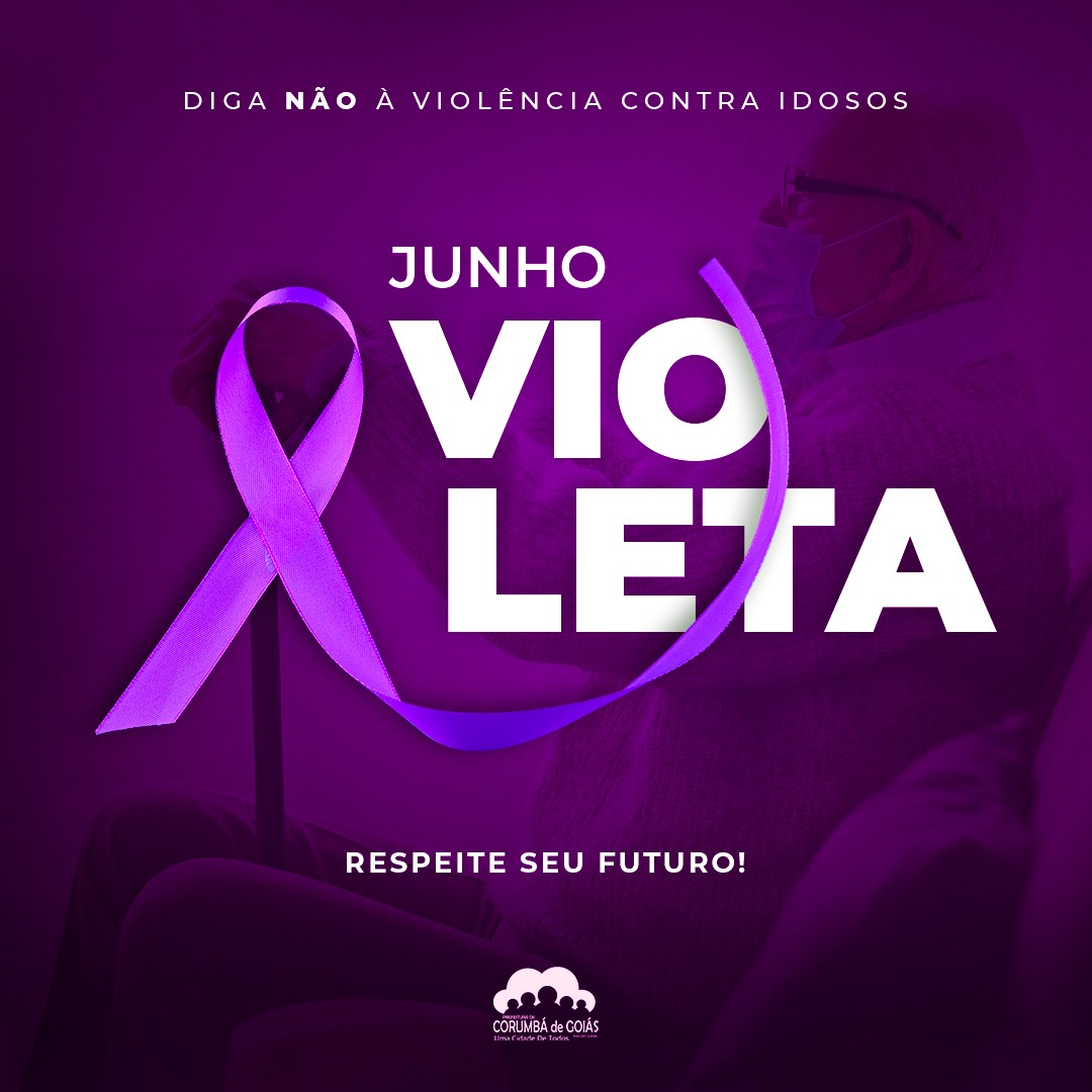Junho Violeta alerta a todos sobre a violência contra o idoso Prefeitura de Corumbá